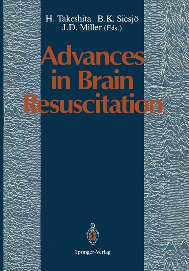 H. Takeshita, B.K. Siesjö, J.D. Miller - Advances in Brain Resuscitation, Häftad