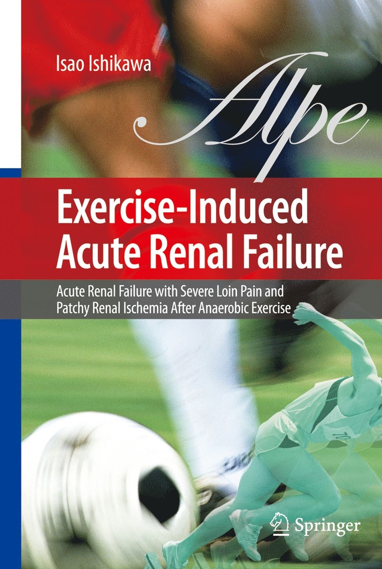 Isao Ishikawa, Kenji Ishikawa - Exercise-Induced Acute Renal Failure, Inbunden