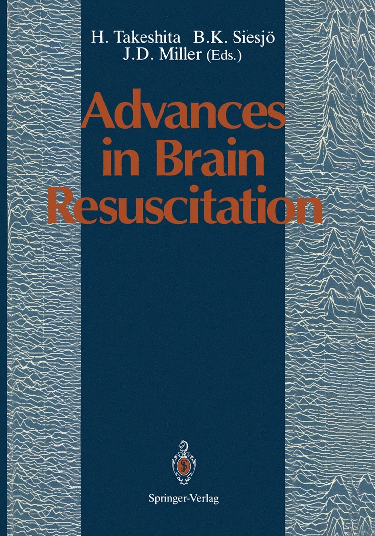 H. Takeshita, B.K. Siesjö, J.D. Miller, B. K. Siesjö, J. D. Miller - Advances in Brain Resuscitation, Inbunden