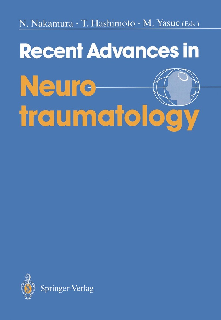 Norio Nakamura, Takuo Hashimoto, Masaharu Yasue - Recent Advances in Neurotraumatology, Inbunden