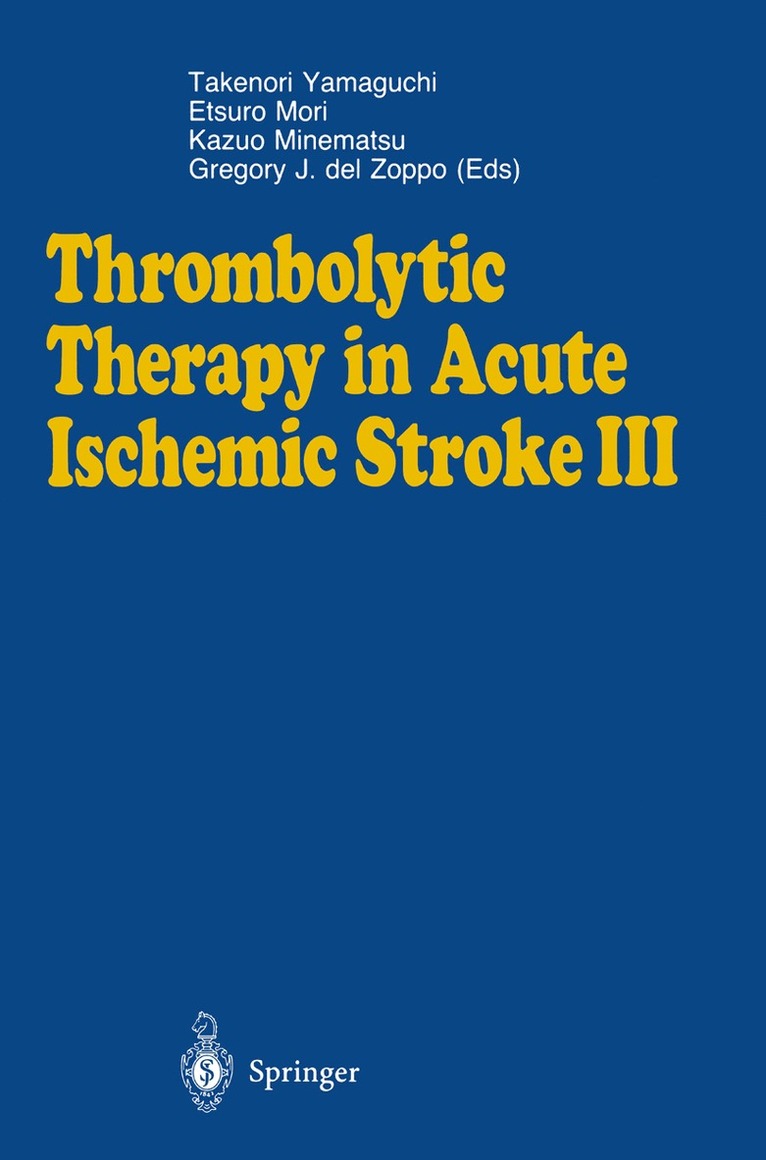 Takenori Yamaguchi, Etsuro Mori, Kazuo Minematsu, Gregory J. DelZoppo, Gregory J. Delzoppo - Thrombolytic Therapy in Acute Ischemic Stroke III, Häftad