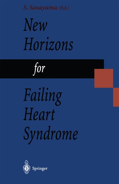 Shigetake Sasayama - New Horizons for Failing Heart Syndrome, Inbunden