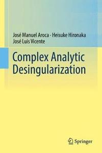 bokomslag Complex Analytic Desingularization