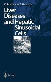 bokomslag Liver Diseases and Hepatic Sinusoidal Cells