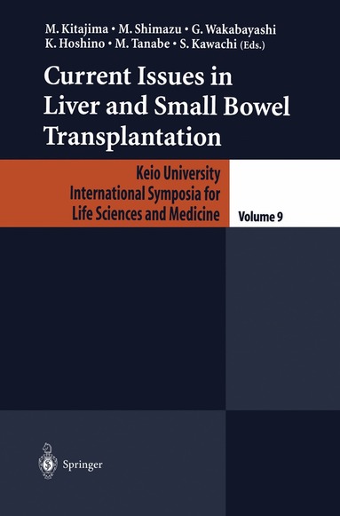 M. Kitajima, M. Shamizu, G. Wakabayashi, K. Hoshino, M. Tanabe, S. Kawachi - Current Issues in Liver and Small Bowel Transplantation, Inbunden