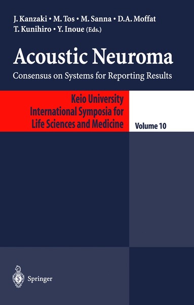 J. Kanzaki, M. Tos, M. Sanna, D. A. Moffat, T. Kunihiro, Y. Inoue - Acoustic Neuroma, Inbunden