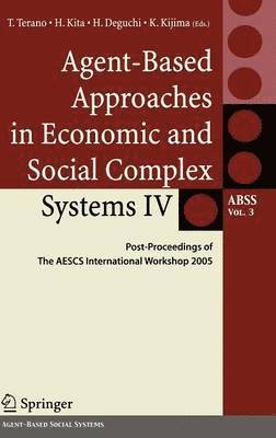 Agent-Based Approaches in Economic and Social Complex Systems IV 1