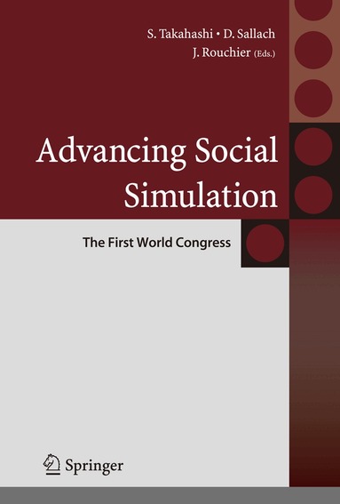Shingo Takahashi, David Sallach, Juliette Rouchier - Advancing Social Simulation: The First World Congress, Inbunden