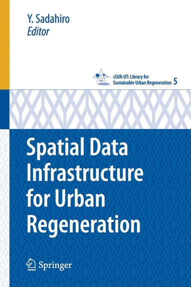 Y. Sadahiro - Spatial Data Infrastructure for Urban Regeneration, Inbunden