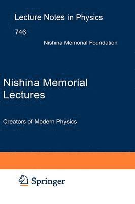 Nishina Memorial Lectures 1