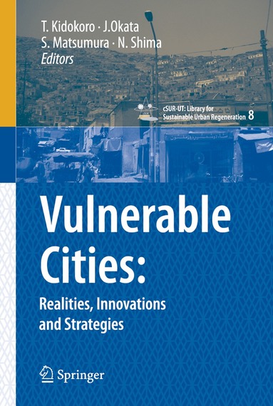 Tetsuo Kidokoro, Junichiro Okata, Shuichi Matsumura, Norihisa Shima - Vulnerable Cities:, Inbunden