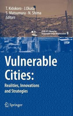 Tetsuo Kidokoro, Junichiro Okata, Shuichi Matsumura, Norihisa Shima - Vulnerable Cities:, Inbunden