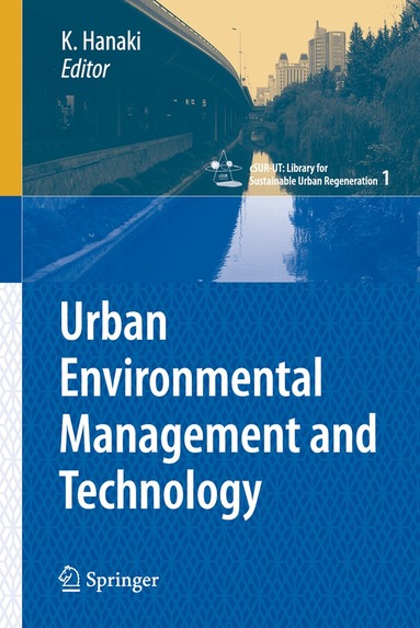 Keisuke Hanaki, Keisuke Hanaki - Urban Environmental Management and Technology, Inbunden
