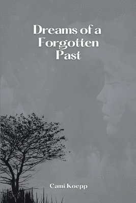 Cami Koepp - Dreams of a Forgotten Past, Häftad