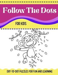 bokomslag Follow The Dots For Kids Dot-to-Dot Puzzles for Fun and Learning