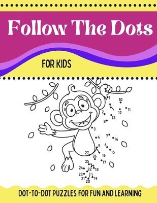 Follow The Dots For Kids Dot-to-Dot Puzzles for Fun and Learning 1