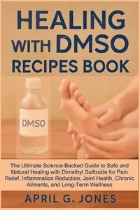 bokomslag Healing with Dmso Recipes Book