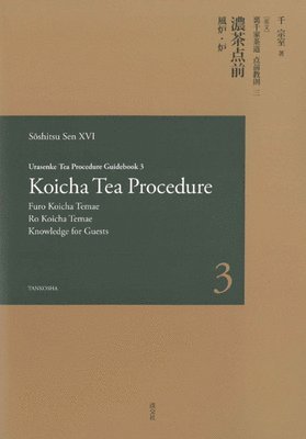 bokomslag Urasenke Tea Procedure Guidebook 3 Koicha Tea Procedure