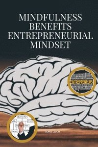 bokomslag Mindfulness benefits entrepreneurial mindset