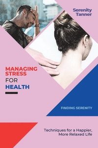 bokomslag Managing Stress for Health-Finding Serenity