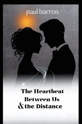 bokomslag Heartbeat Between Us and the Distance
