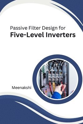 Passive Filter Design for Five-Level Inverters 1