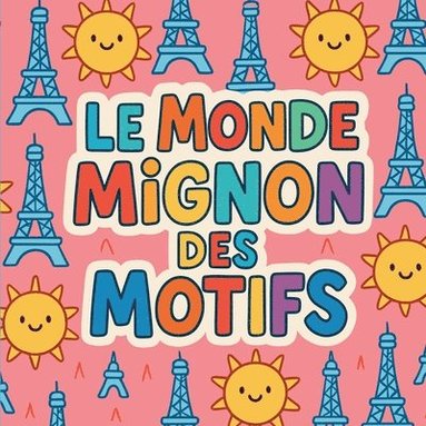 bokomslag Monde Mignon des Motifs
