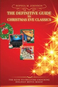 bokomslag The Definitive Guide to Christmas Eve Classics