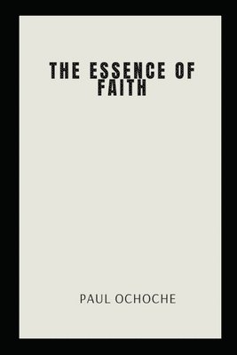 The Essence of Faith 1