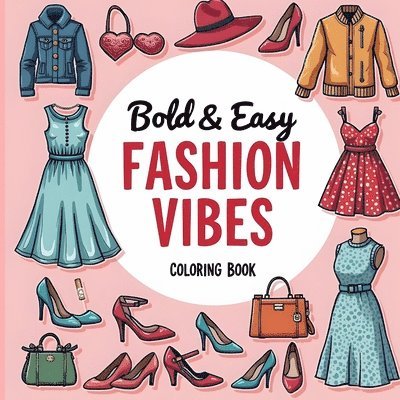 Bold & Easy Fashion Coloring Book 1