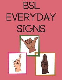 bokomslag BSL Everyday Signs.Educational book, contains everyday signs.