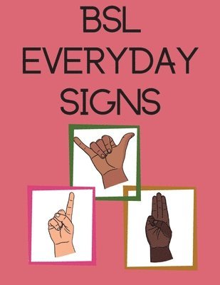 BSL Everyday Signs.Educational book, contains everyday signs. 1