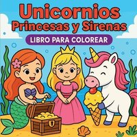 bokomslag Unicornios, Princesas y Sirenas Libro para colorear