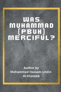 bokomslag Was Muhammad (P.B.U.H.) Merciful? (story style)