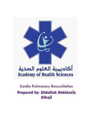 Abdullah Abdulaziz Alhaji - Cardio Pulmonary Resuscitation, Häftad