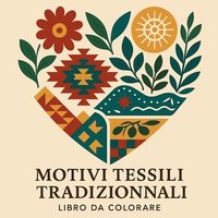bokomslag Motivi Tessili Tradizionali - Libro da Colorare per Adulti