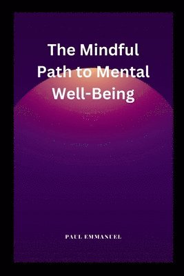 bokomslag The Mindful Path to Mental Well-Being