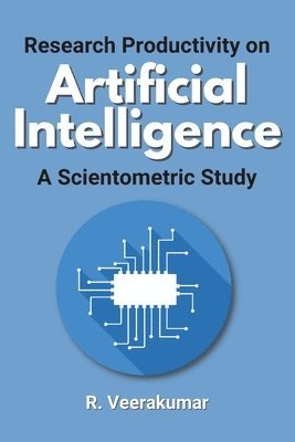 bokomslag Research Productivity on Artificial Intelligence a Scientometric Study