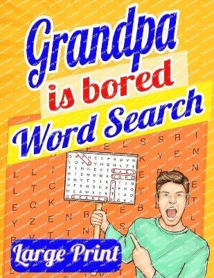 bokomslag Grandpa Is Bored Word Search Large Print