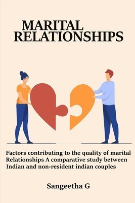 bokomslag Factors Contributing to the Quality of Marital Relationships A Comparative Study Between Indian and Non-Resident Indian Couples