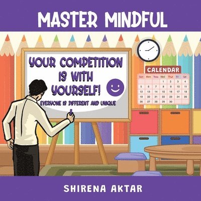 Shirena Aktar - Master Mindful - Your Competition is with yourself., Häftad
