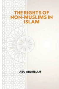 bokomslag The Rights of Non-Muslims in Islam