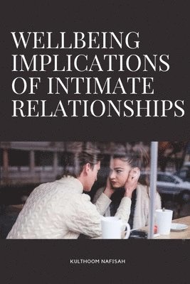 bokomslag Wellbeing Implications of Intimate Relationships