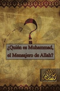bokomslag Quin es Muhammad, el mensajero de Allah