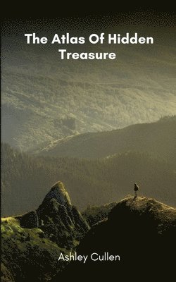 The Atlas Of Hidden Treasure 1