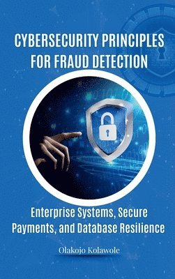 Cybersecurity Principles for Fraud Detection