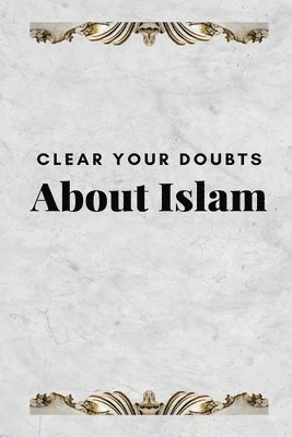 Clear Your Doubts about Islam 1