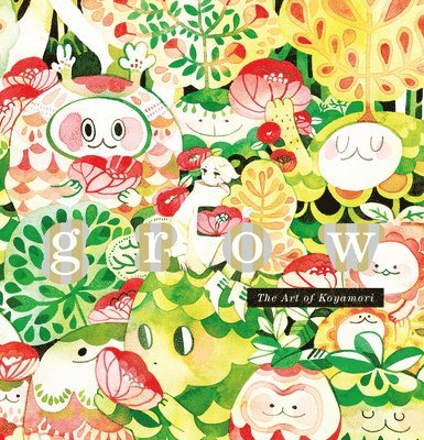 grow: The Art of Koyamori (English language)