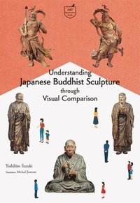 bokomslag Understanding Japanese Buddhist Sculpture through Visual Comparison