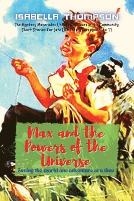 bokomslag Max and the Powers of the Universe